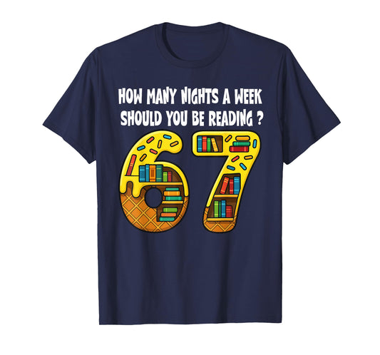 How Many Nights A Week Should You Be Reading 6-7 Teacher Kid T-Shirt