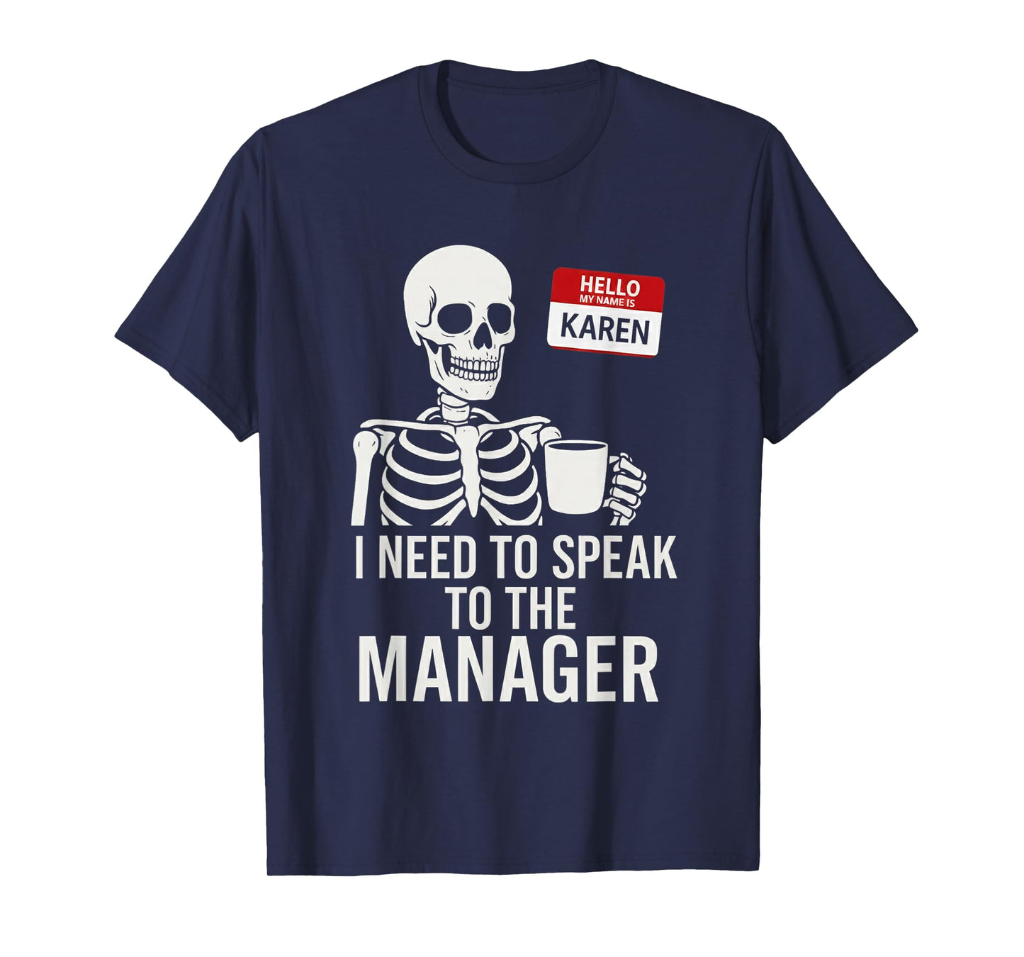 Karen Halloween Costume Speak to Manager Karen Skeleton Meme T-Shirt
