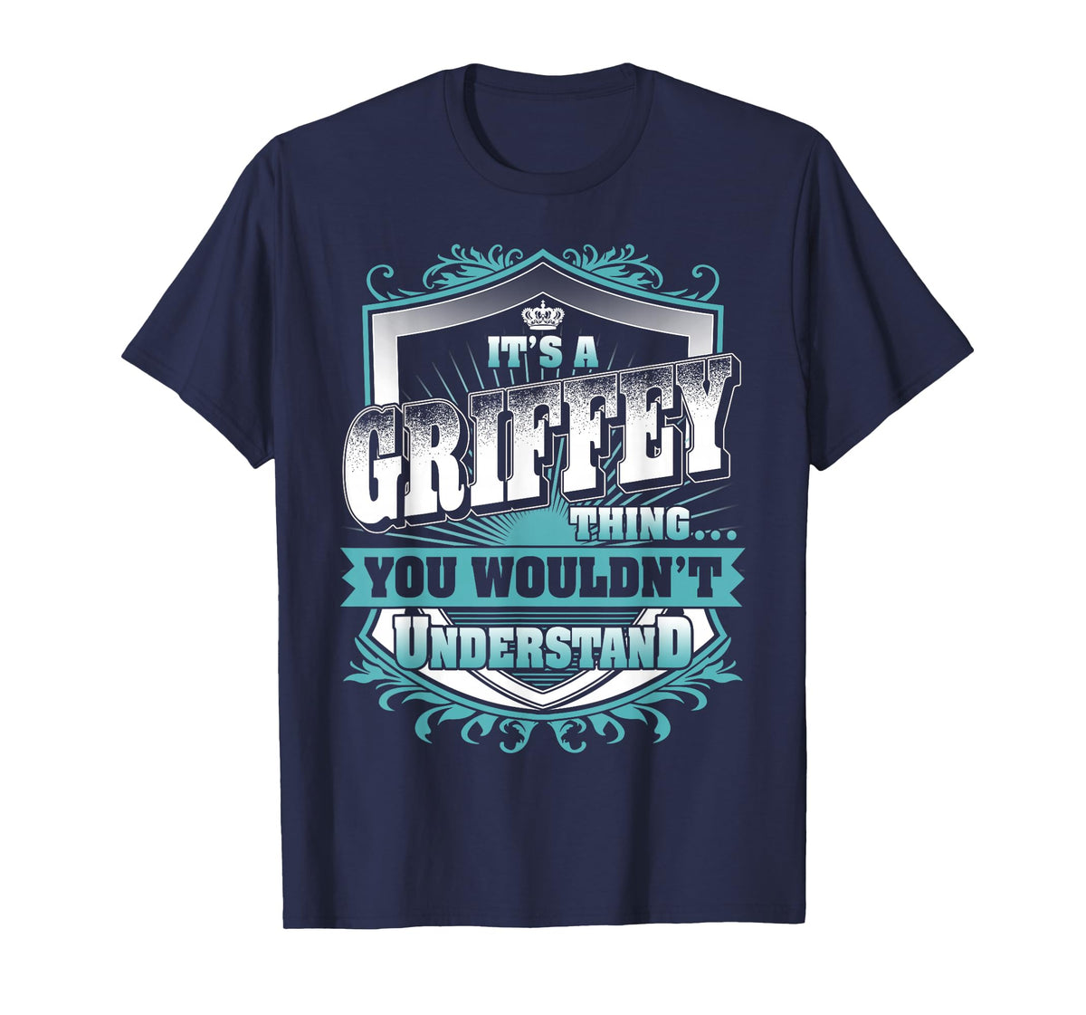 It's A Griffey Thing You Wouldn't Understand Family Name T-Shirt