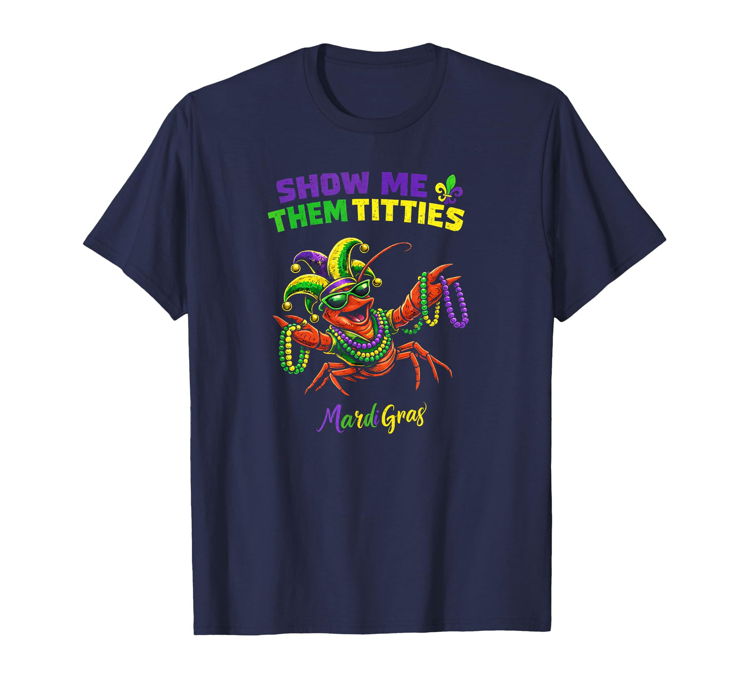Funny Crawfish Humor Show Me Them Titties Louisiana Crab T-Shirt