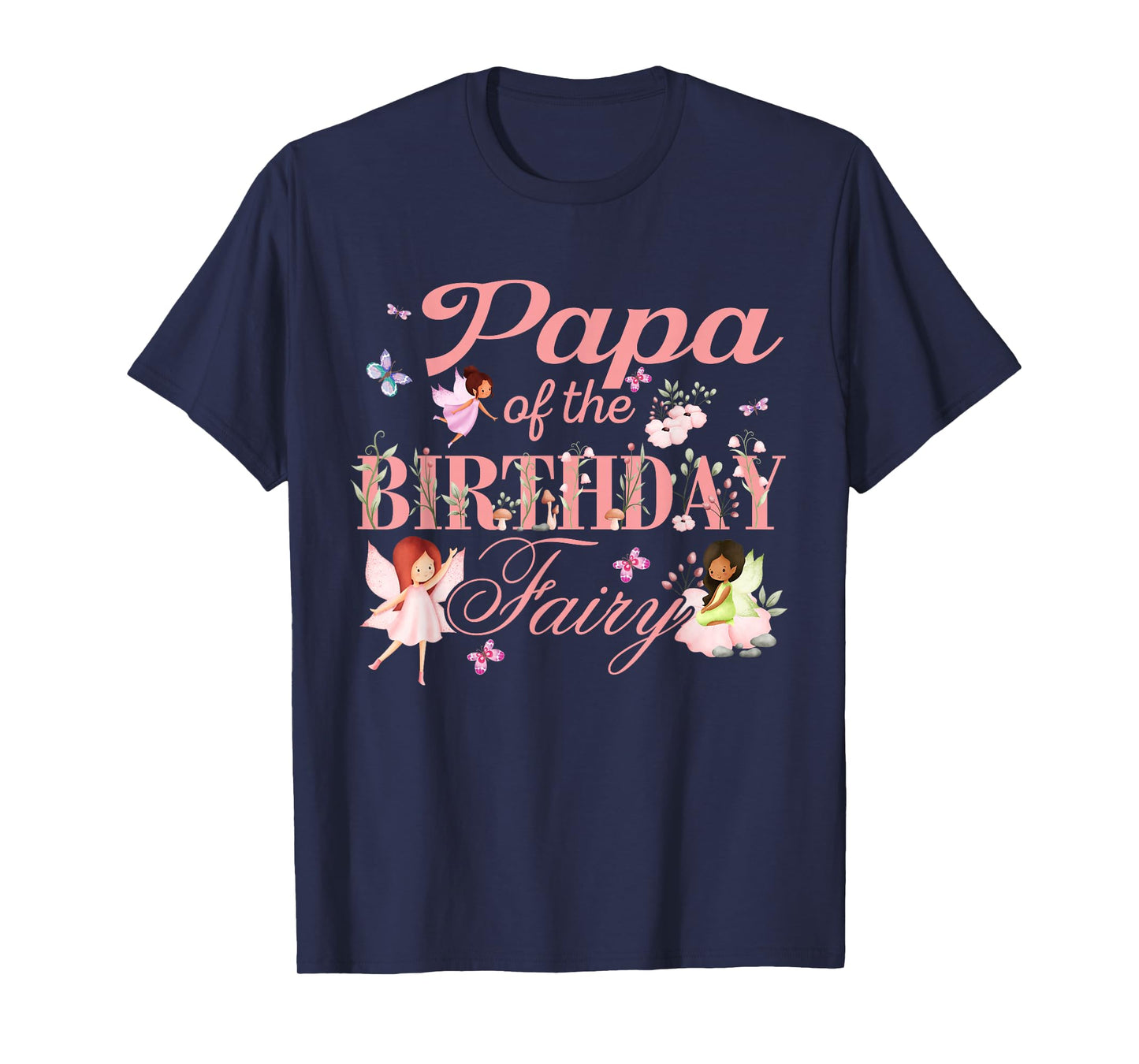 Papa of The Birthday Fairy Little Girl Magical Family T-Shirt