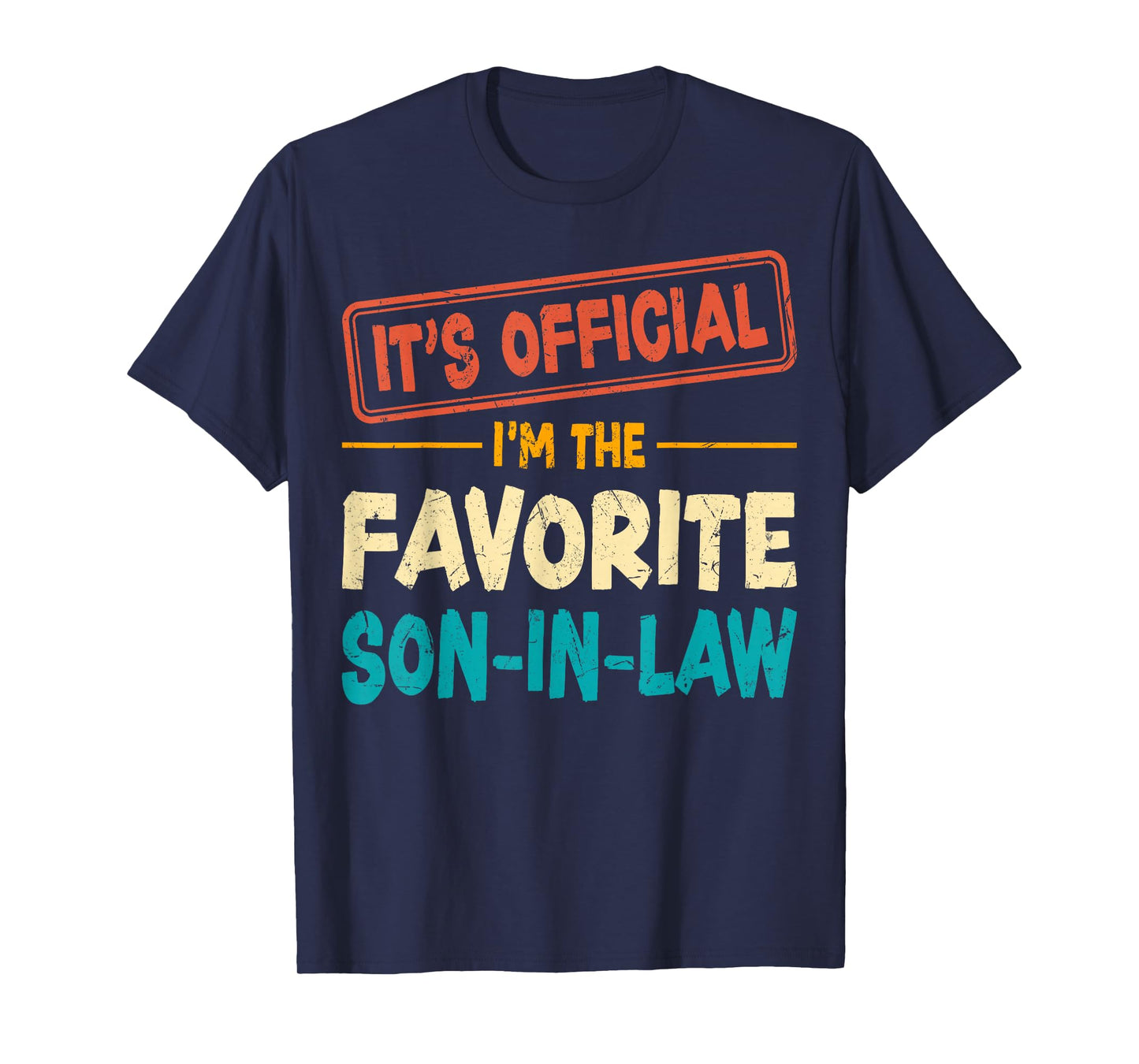 It's Official I'm The Favorite Funny Son in Law T-Shirt