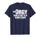 This Orgy Sure is Off to A Slow Start Saying T-Shirt