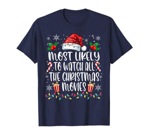 Most Likely to Watch All The Christmas Movies Christmas T-Shirt