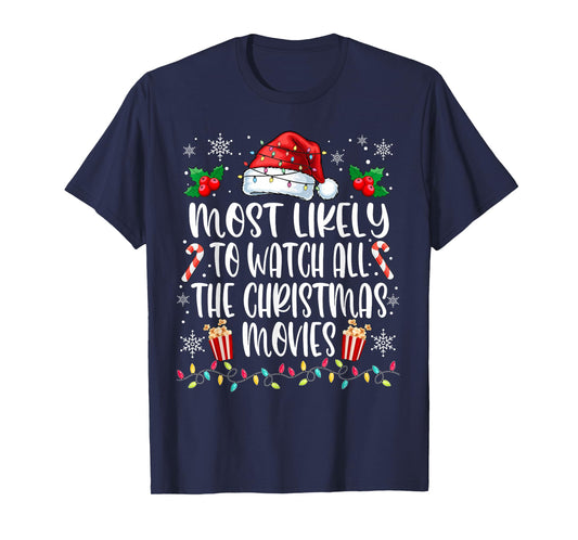 Most Likely to Watch All The Christmas Movies Christmas T-Shirt