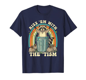 Autism Autistic Rizz Em with The Tism Raccoon Neurodiversity T-Shirt