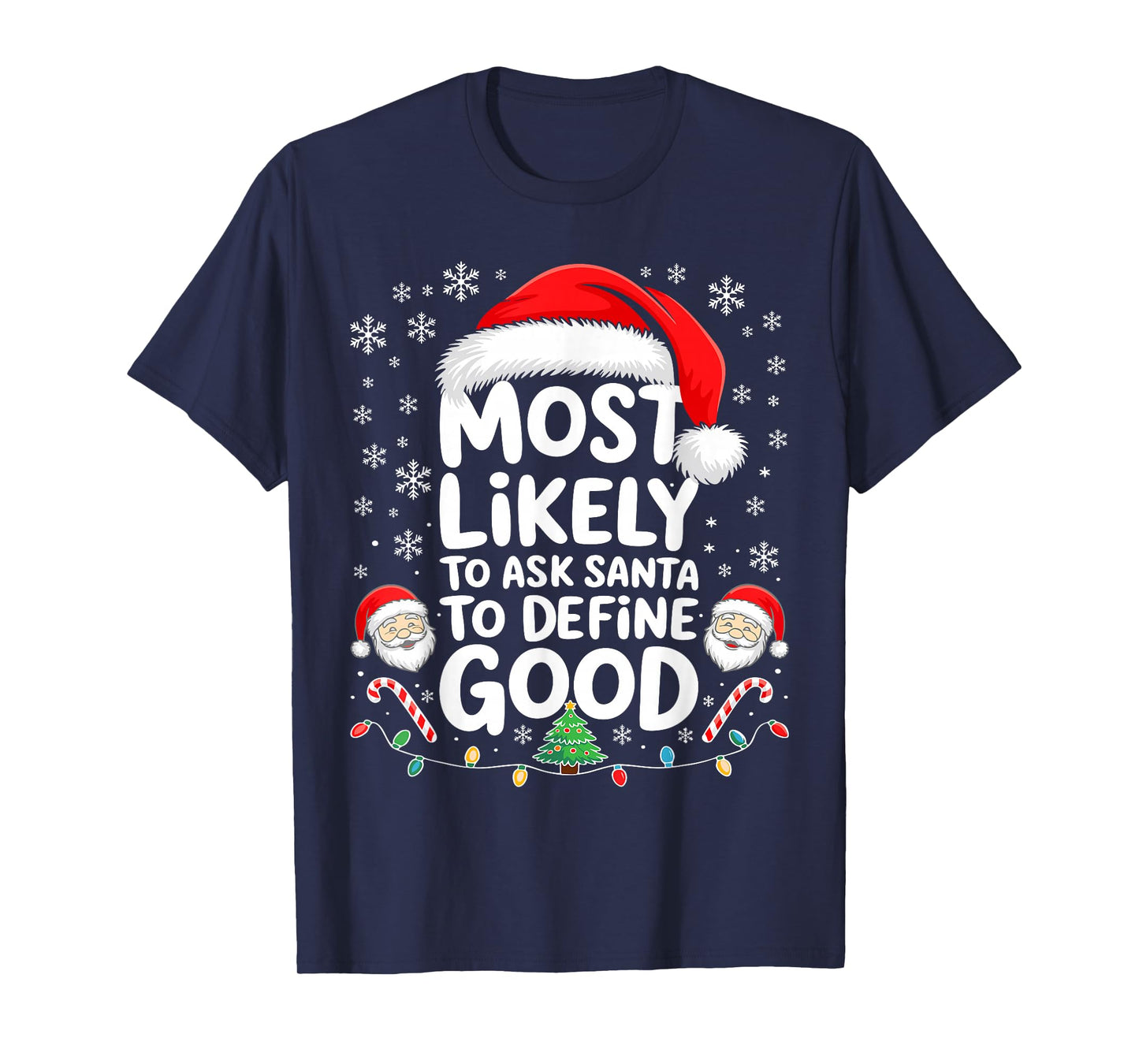 Most Likely to Ask Santa to Define Good Shirt Christmas T-Shirt