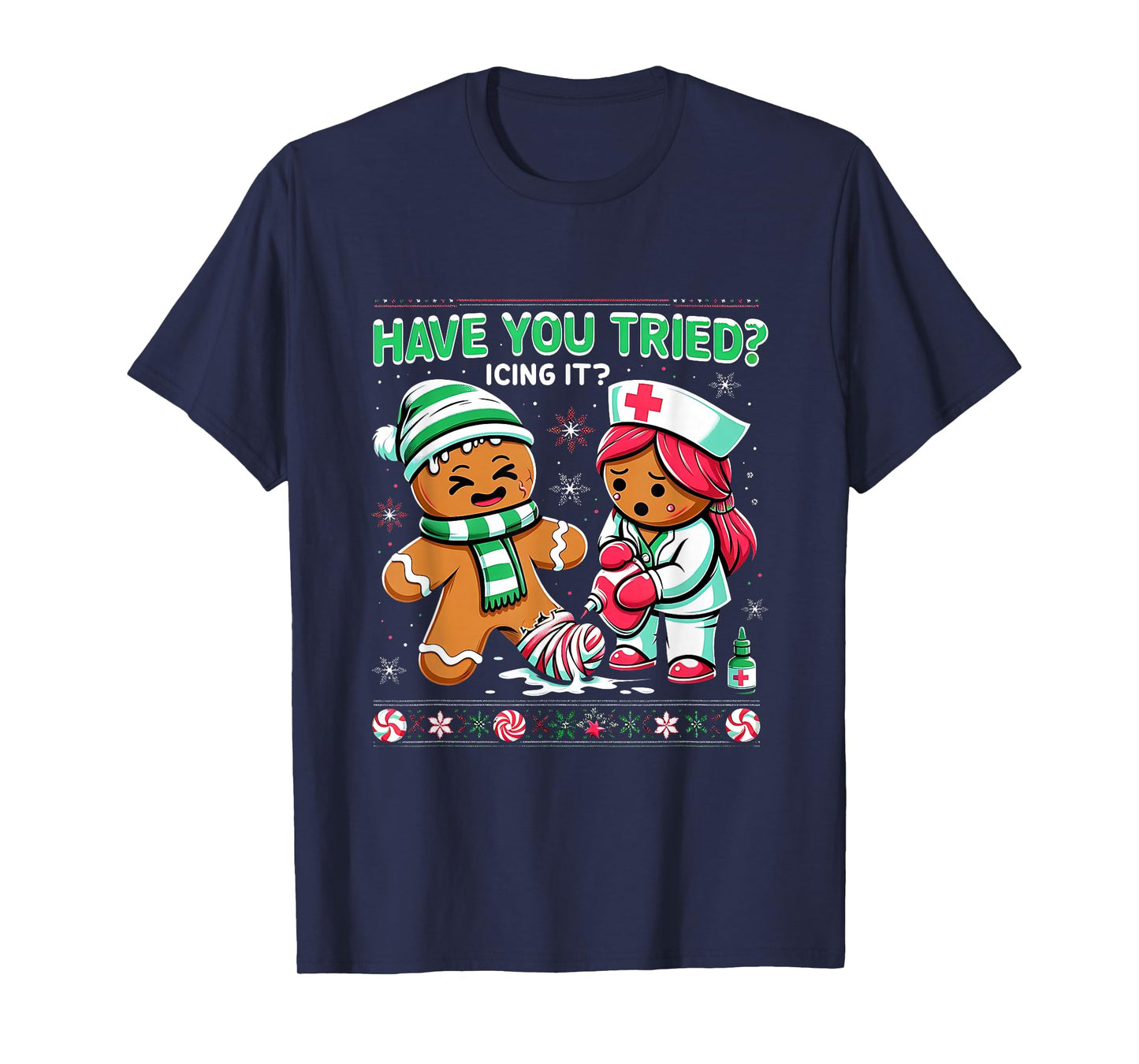 Have You Tried Icing It Gingerbread ICU Nurse Christmas Xmas T-Shirt