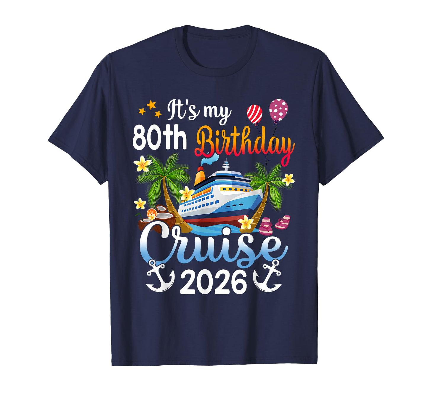It's My 80th Birthday Cruise Ship 2026 Vacation Party Gift T-Shirt