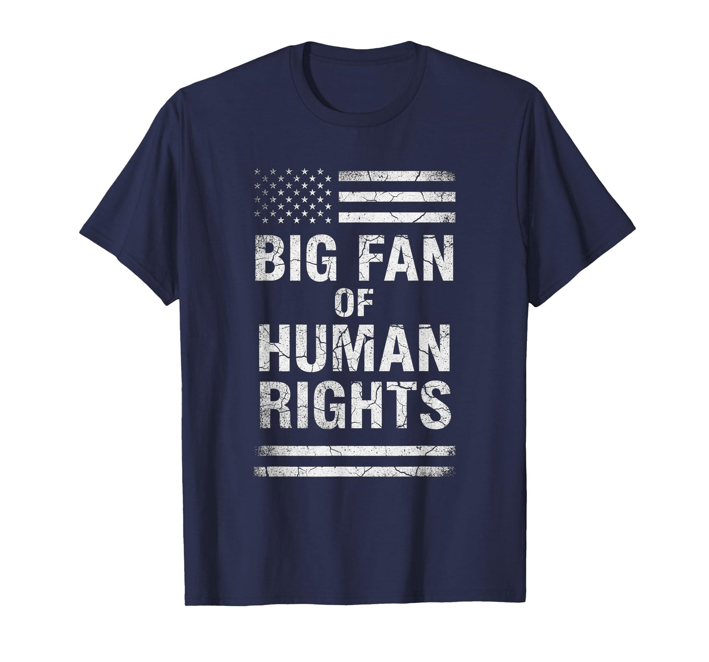 Big Fan of Human Rights Distressed American Flag Activist T-Shirt