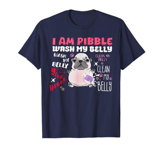 I Am Pibble Wash My Belly Funny Dog Meme T-Shirt