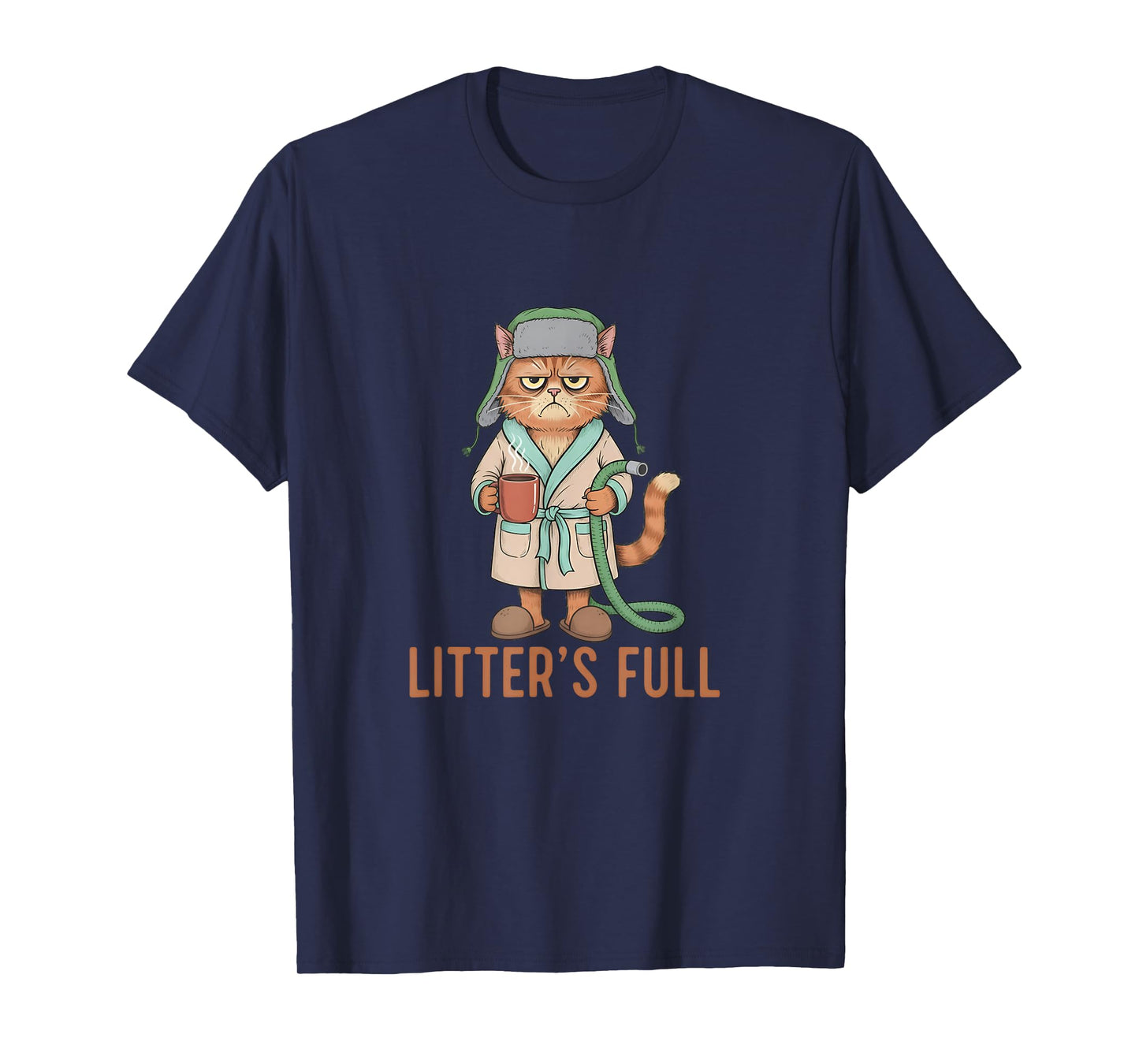 Funny Litter’s Full Cat Parody Litter’s Full Funny Meme Cat T-Shirt