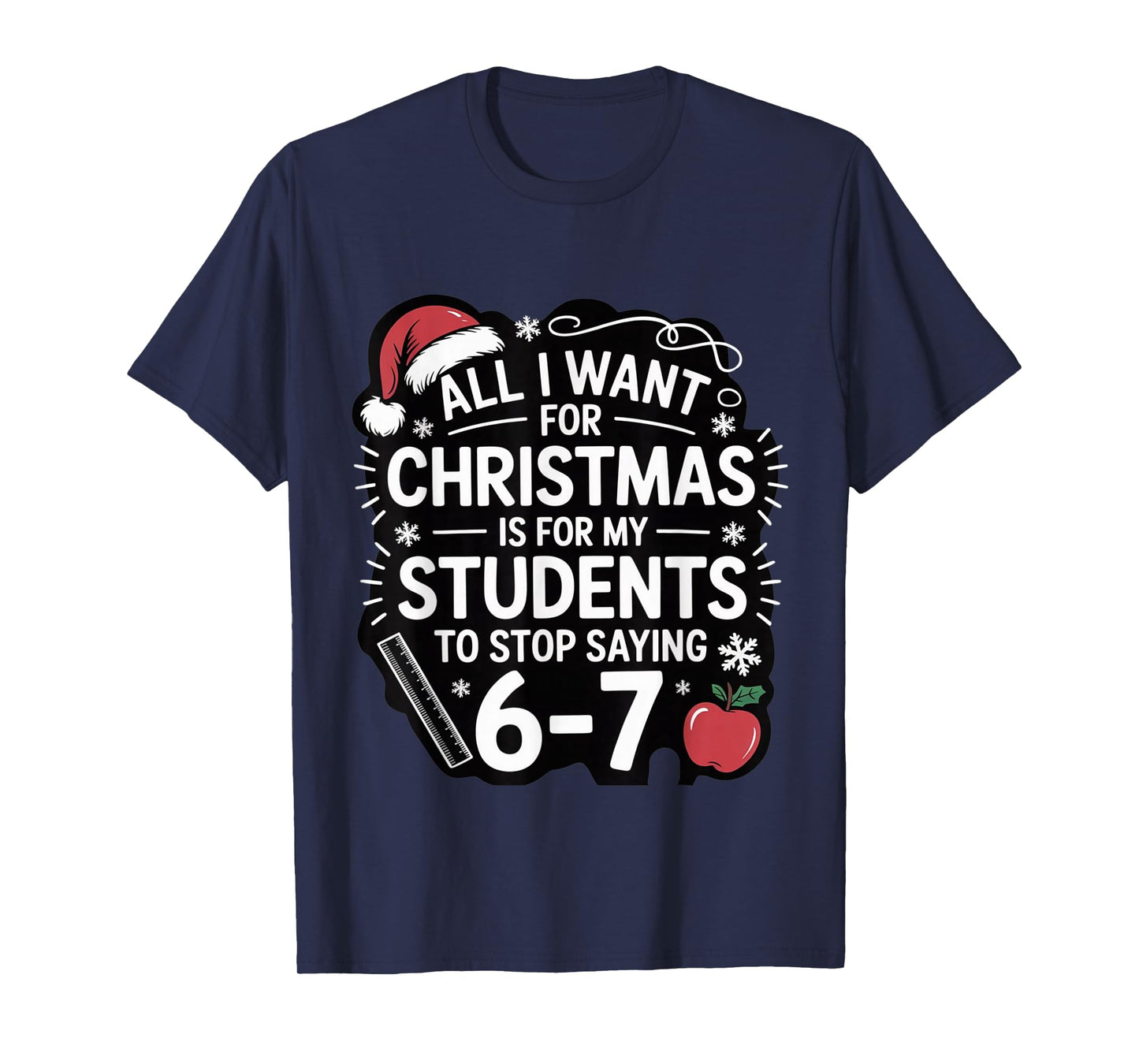 Teacher 6-7 Six Seven I Want My Students to Stop Saying 67 T-Shirt