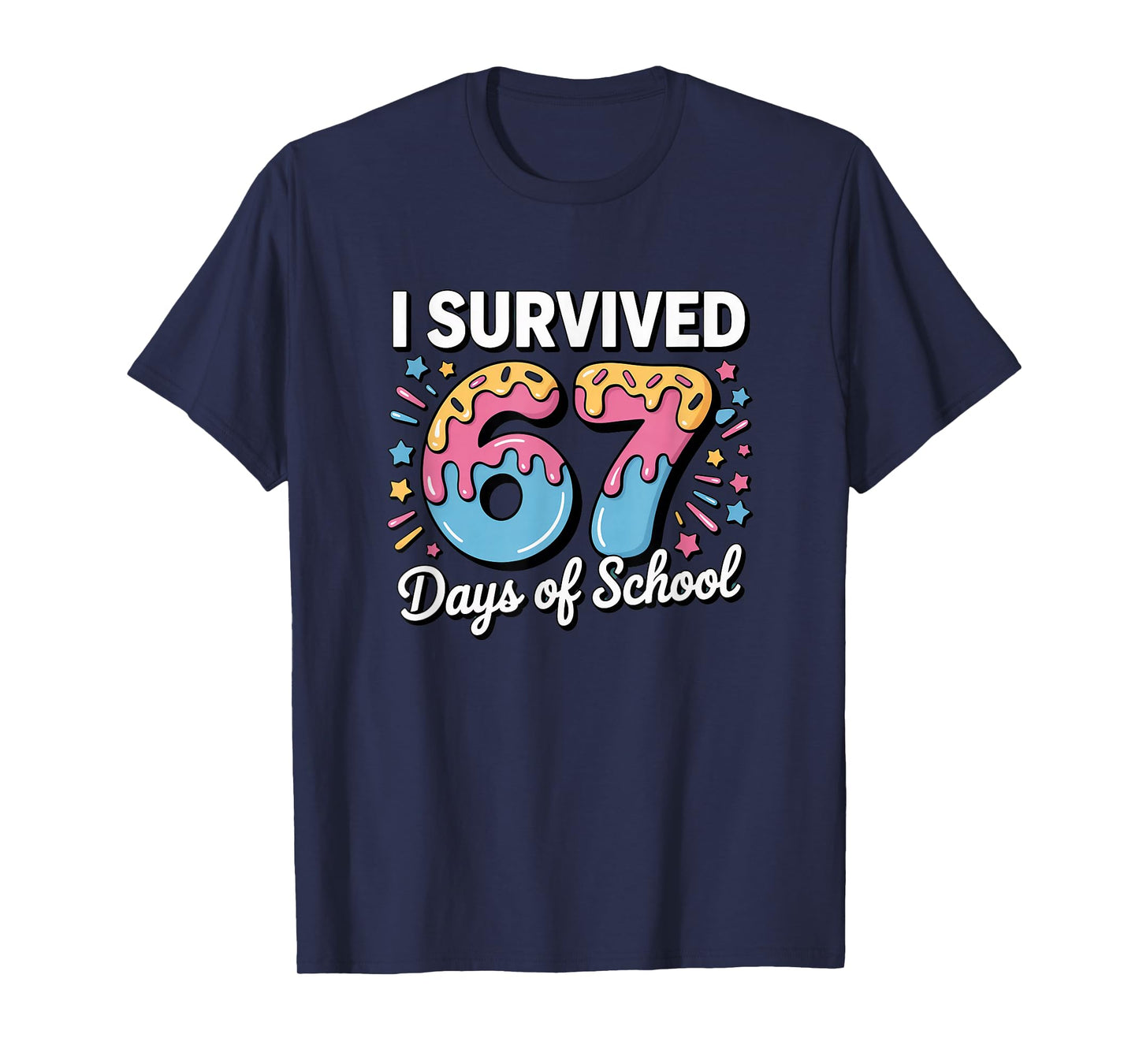 I Survived 67 Days of School Funny Teacher T-Shirt