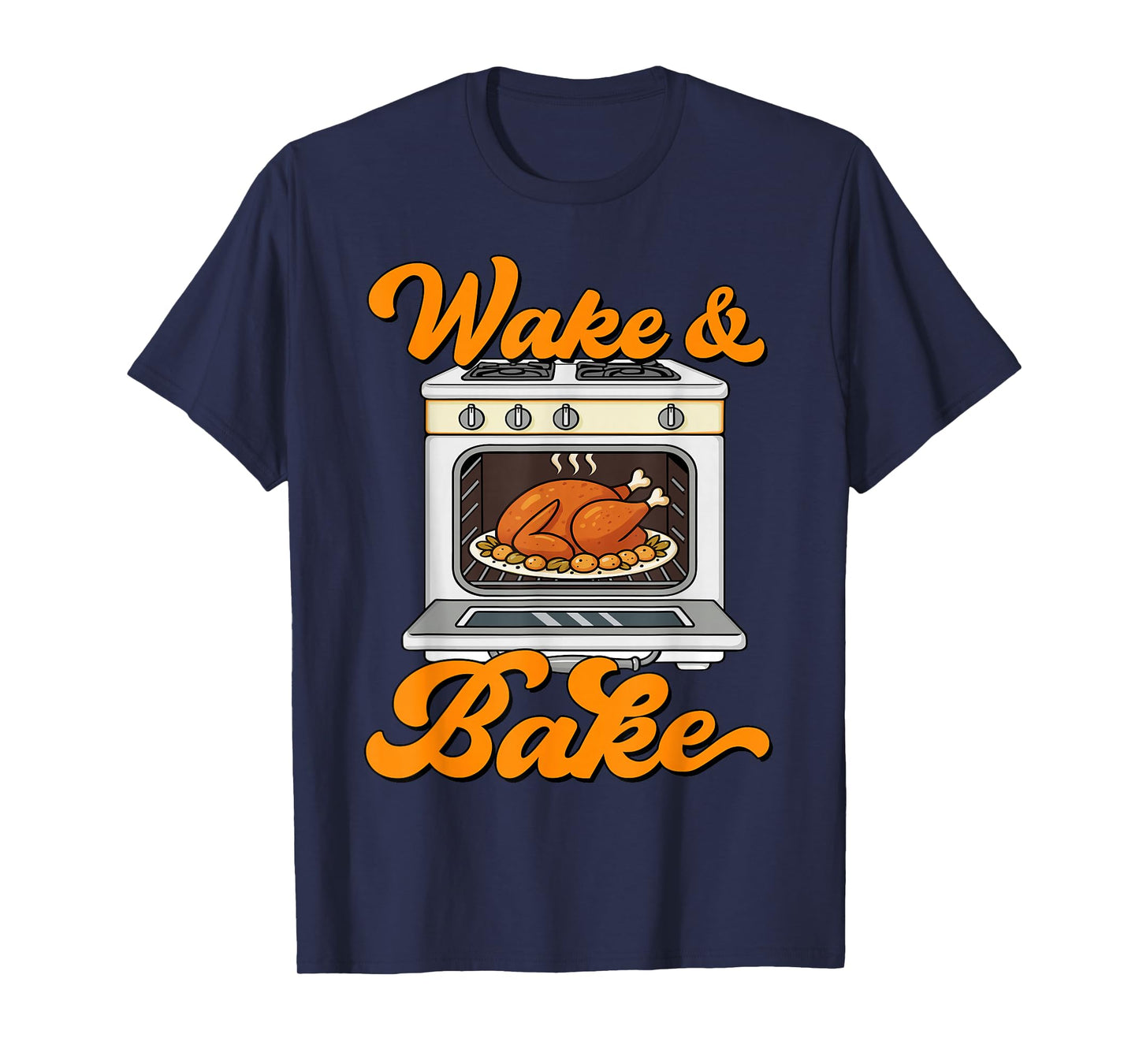 Thanksgiving Wake and Bake Funny Turkey Day Dad Men Women T-Shirt