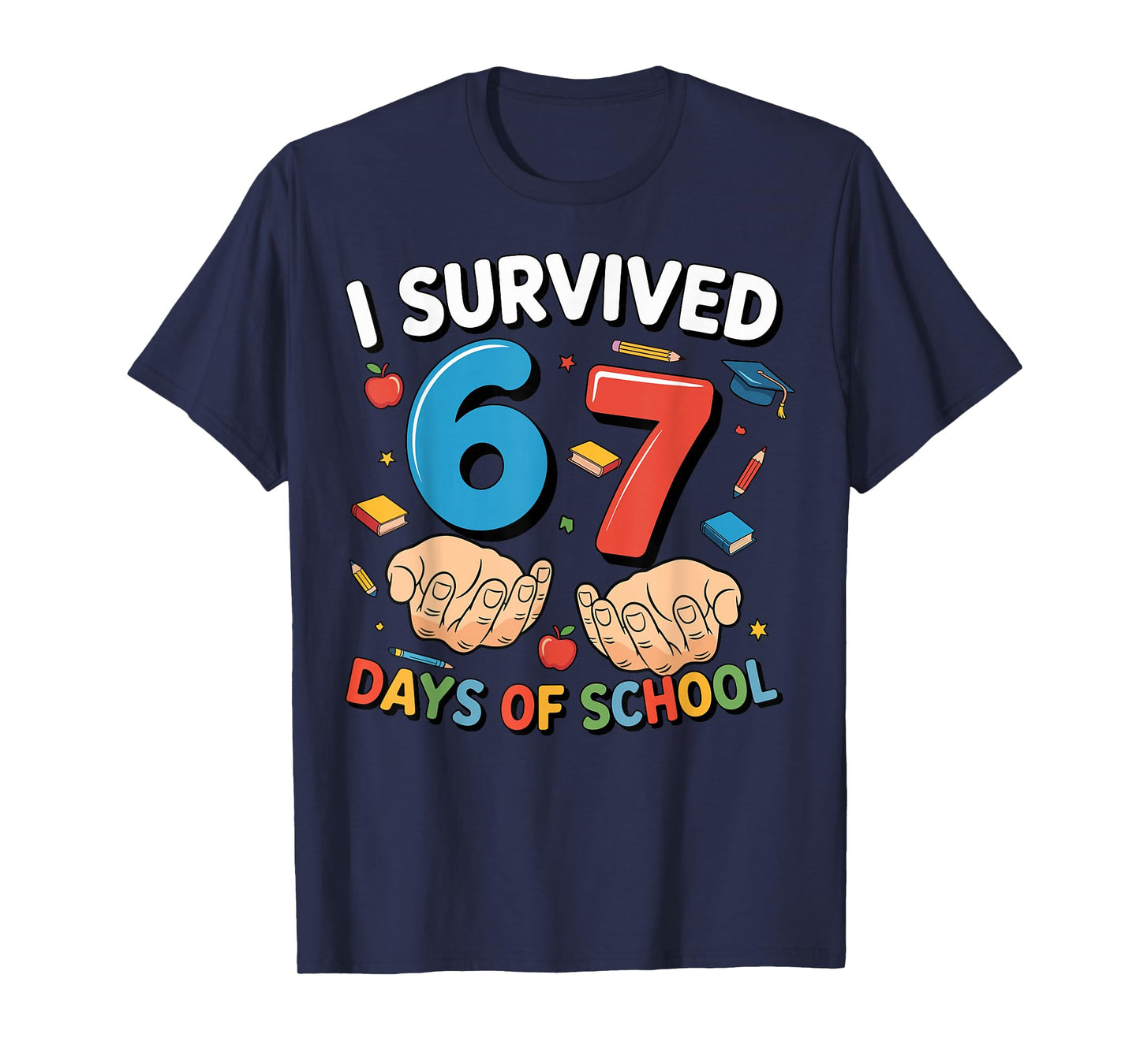 I Survived 67 Days of School Funny Six Seven 6 7 Meme Z Gen T-Shirt