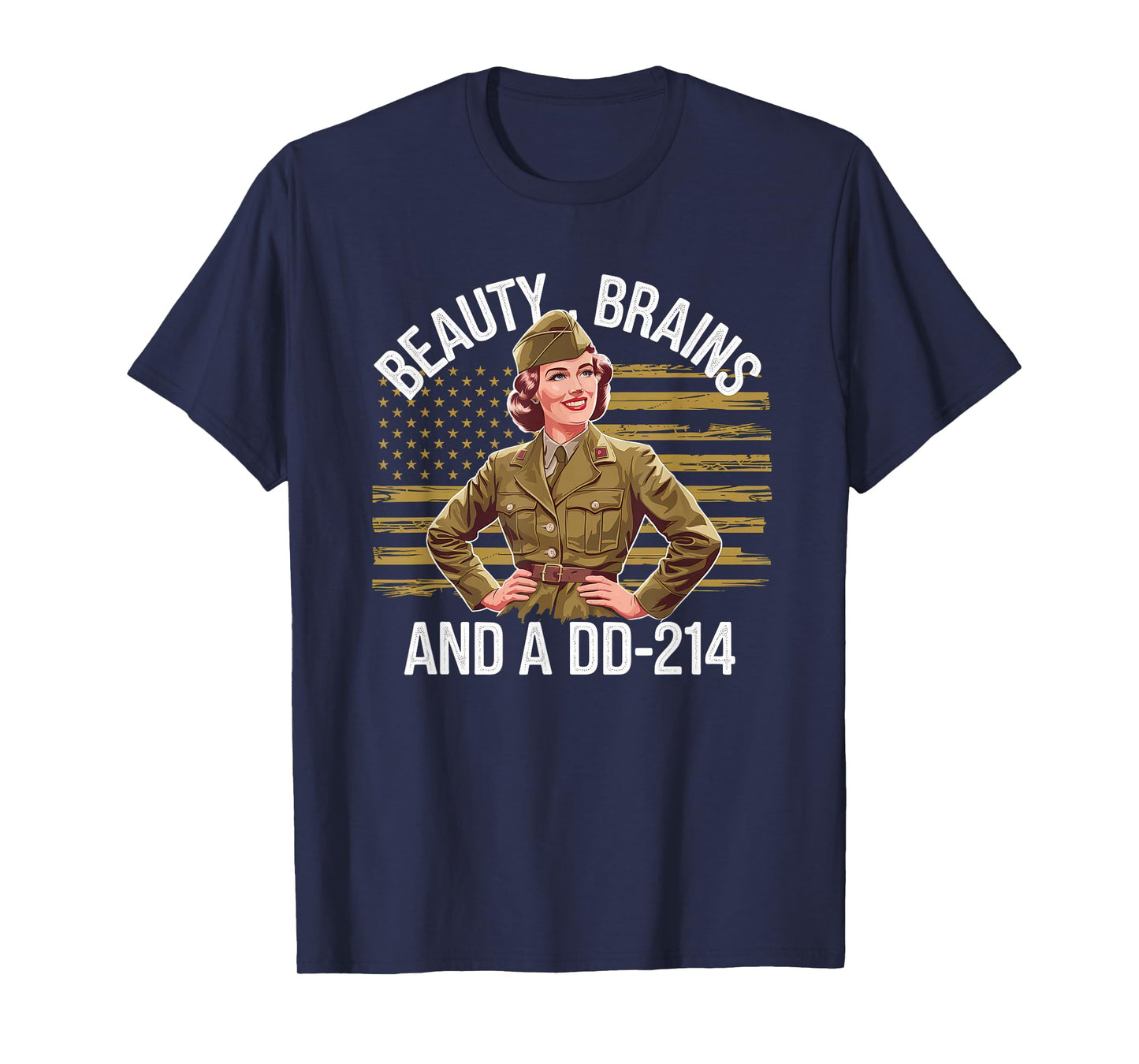 Beauty Brains and A DD-214 Strong Veteran Woman American T-Shirt
