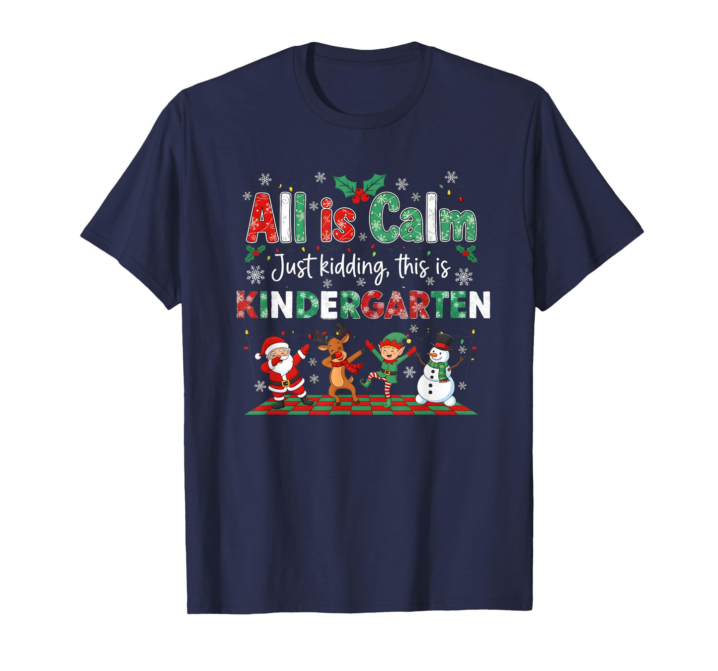 All is Calm Just Kidding This is Kindergarten T-Shirt
