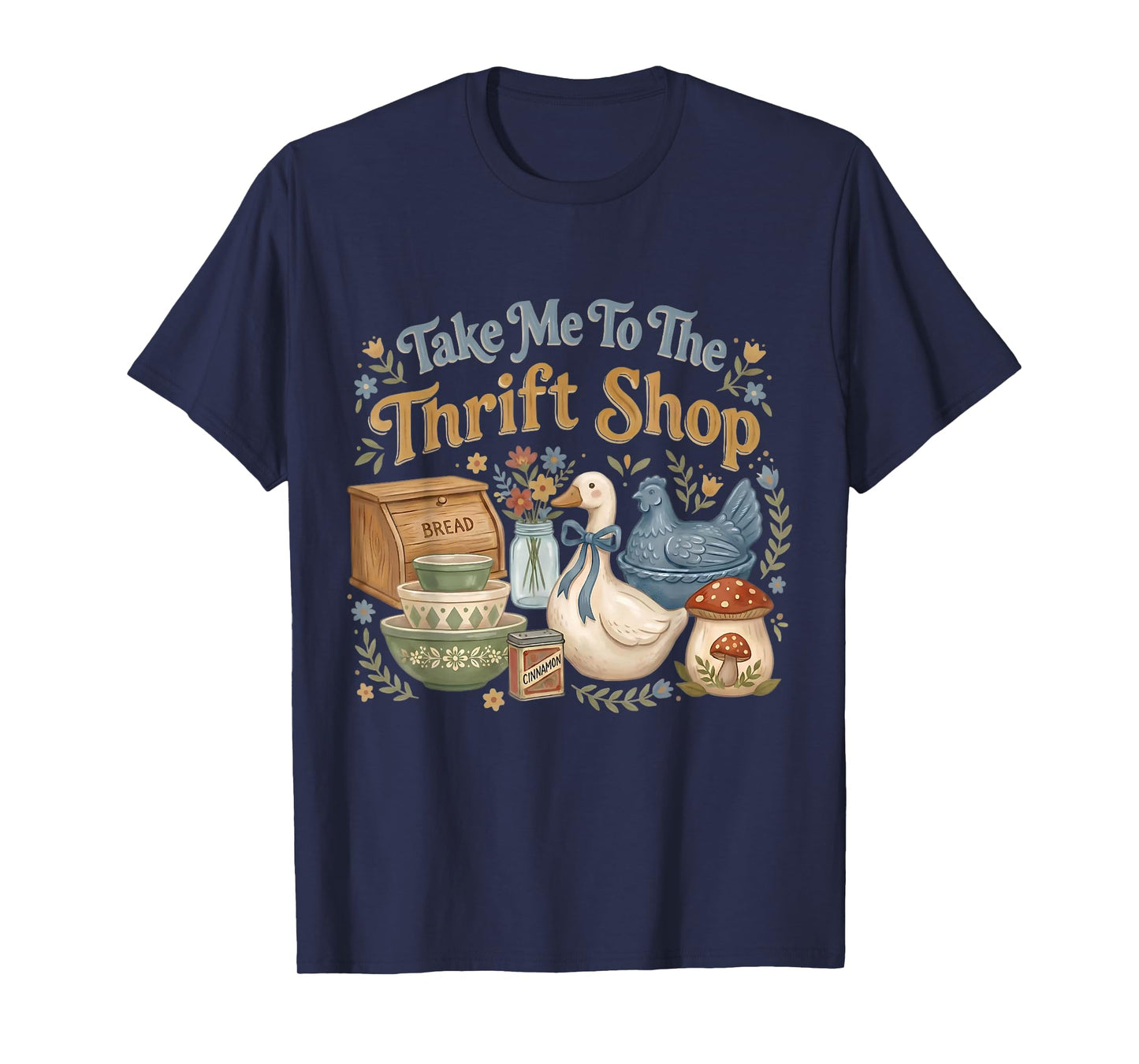 Take Me to The Thrift Shop Thrifted Goose Hen Antiques Lover T-Shirt