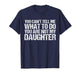 You Cant Tell Me What to Do You're Not My Daughter Parent T-Shirt