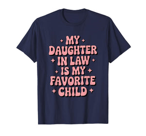 My Daughter in Law is My Favorite Child Mother's Day T-Shirt