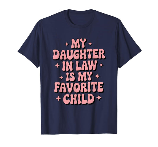 My Daughter in Law is My Favorite Child Mother's Day T-Shirt