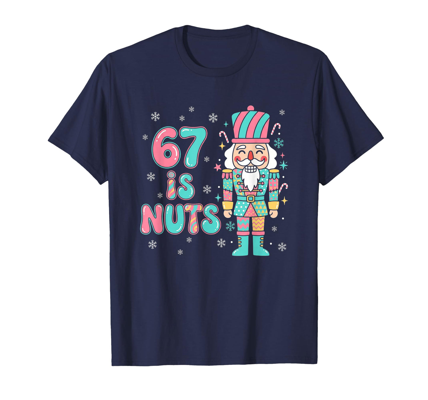 67 Six Seven Birthday Nutcracker Holiday Funny Christmas T-Shirt