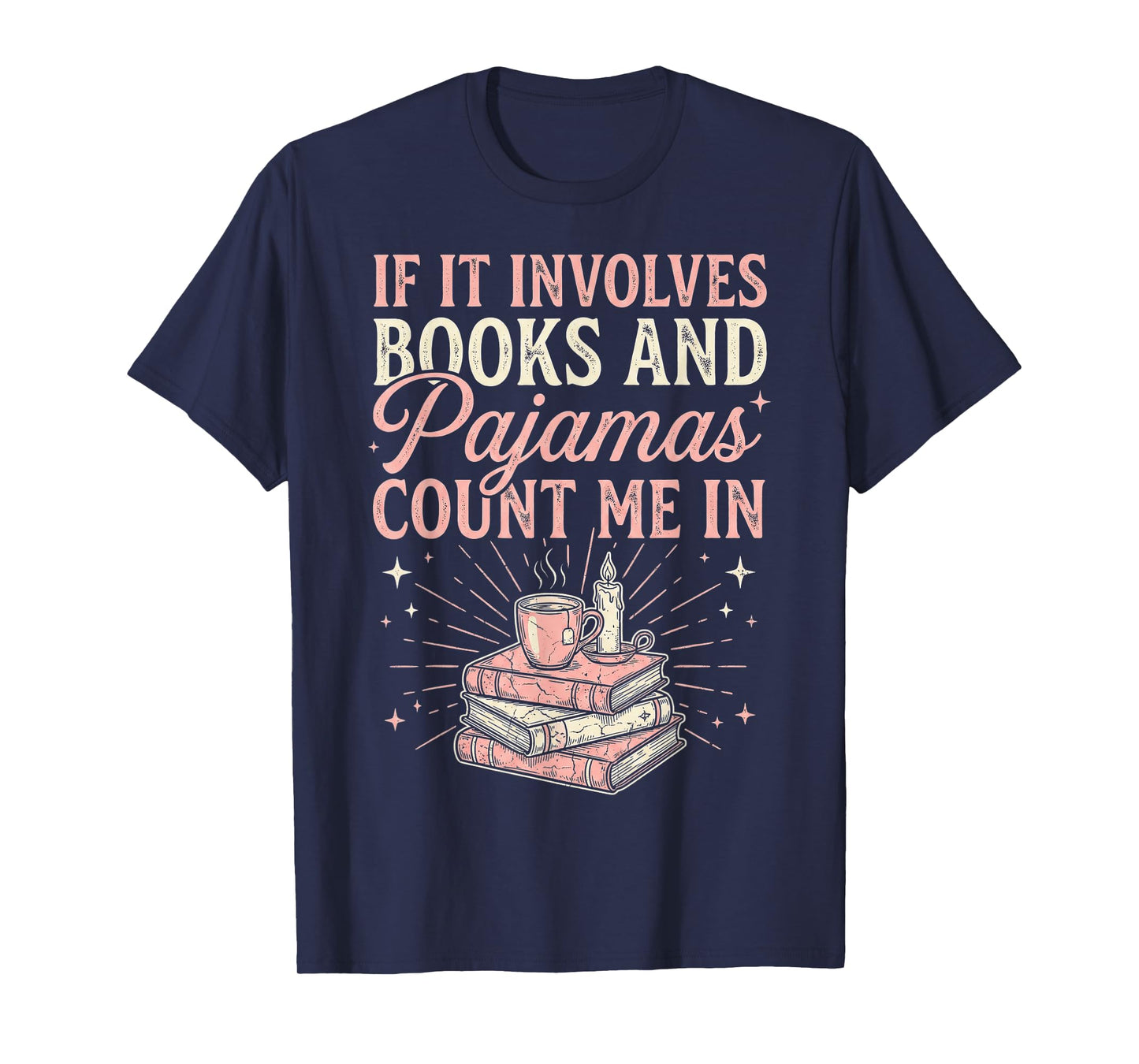 If It Involves Books & Pajamas Count Me in Cute Pajama Night T-Shirt