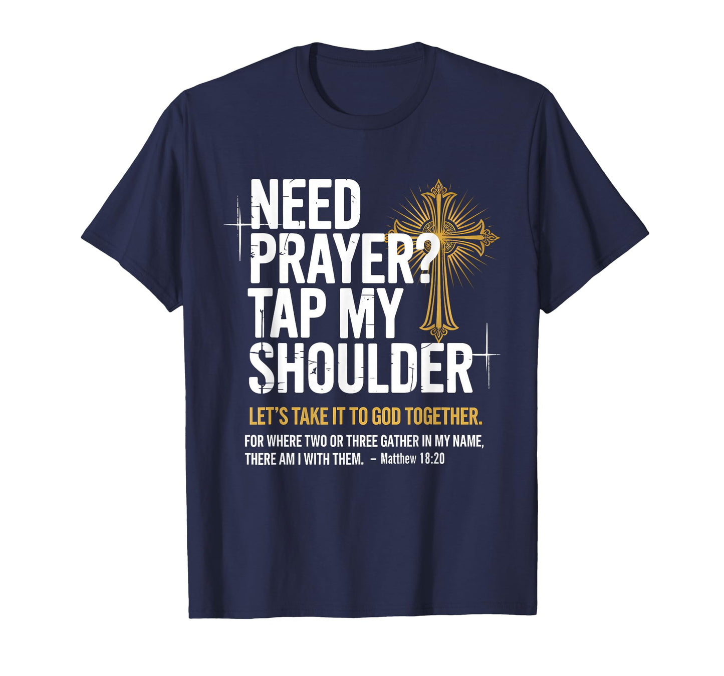 Need Prayer Tap My Shoulder Christian Faith Tee - Christian T-Shirt