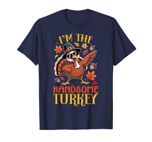 I'm The Handsome Turkey Thanksgiving Family Matching T-Shirt