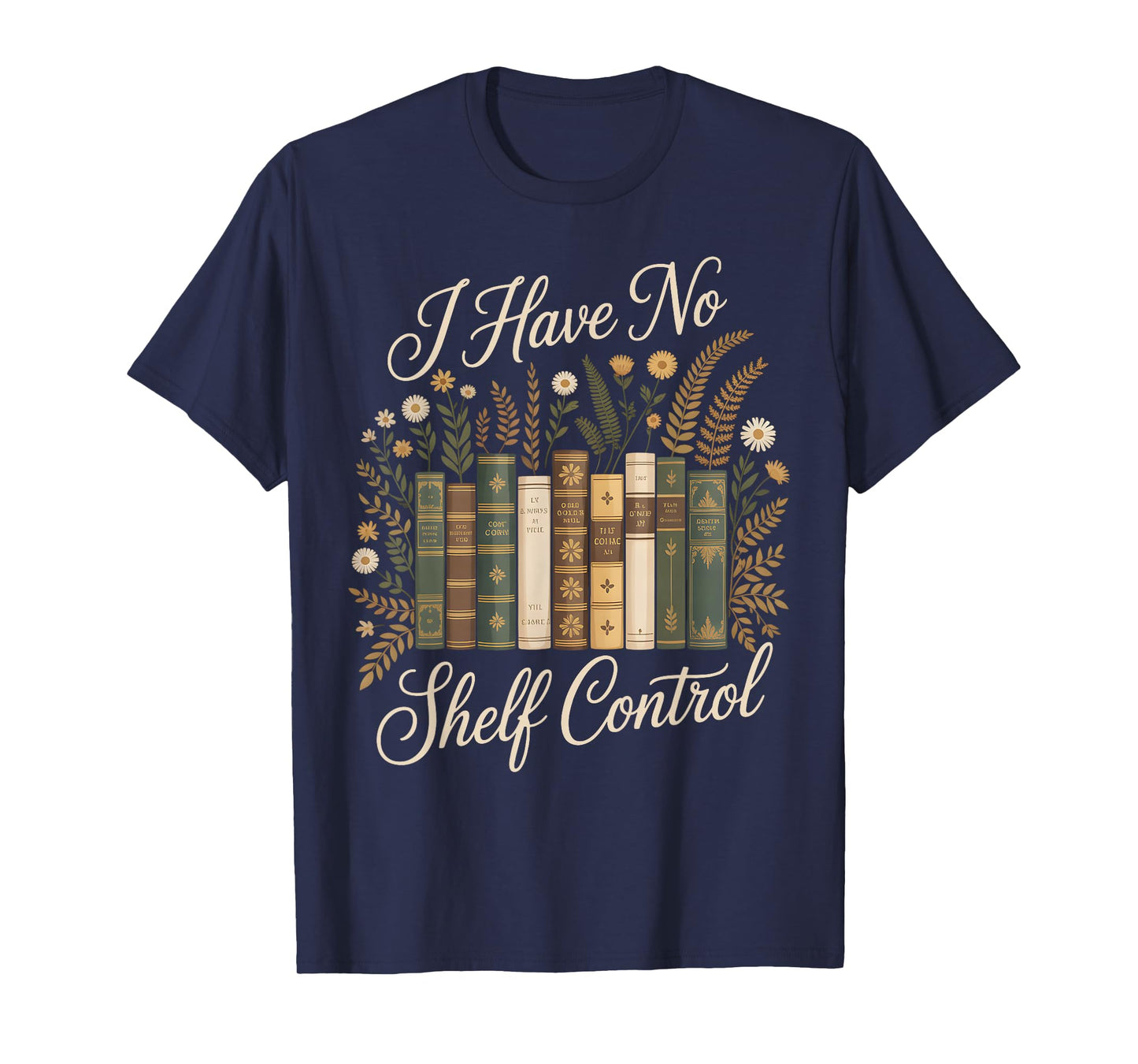 I Have No Shelf Control Book Lovers Floral Bookshelf T-Shirt