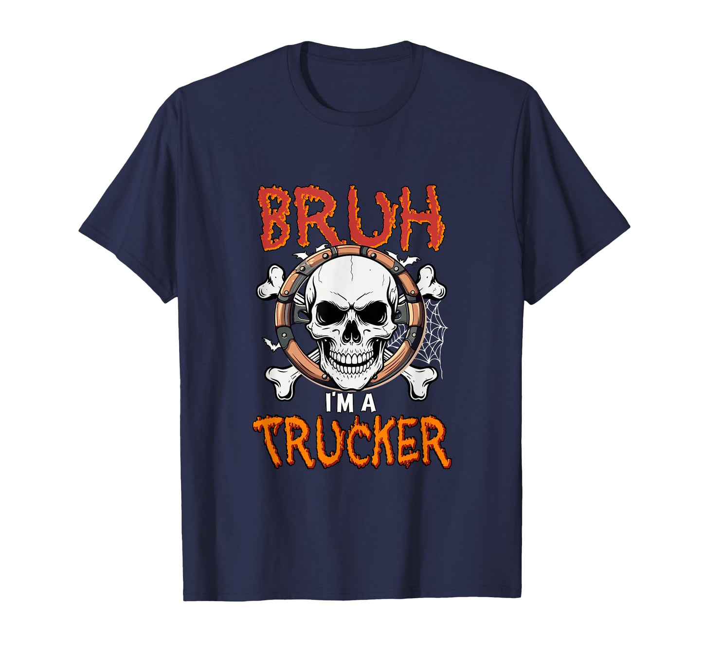 I'm A Trucker Halloween Horror Skull Costume Party Proud Job T-Shirt