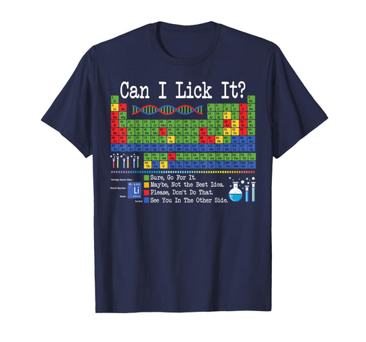 Can I Lick It Periodic Table Funny Science Teachers Students T-Shirt