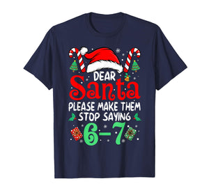 67 Meme Dear Santa 6 7 Funny Christmas Six Seven Women Men T-Shirt