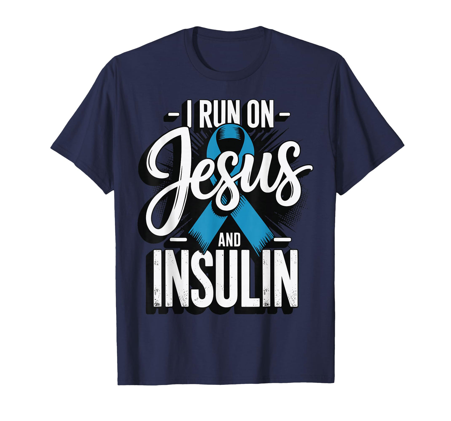 I Run On Jesus and Insulin T-Shirt