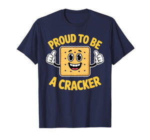 Meme Quote Proud to Be A Cracker Funny Snack Cute T-Shirt