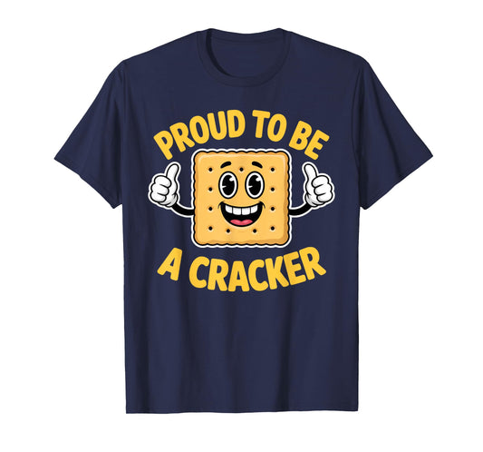 Meme Quote Proud to Be A Cracker Funny Snack Cute T-Shirt