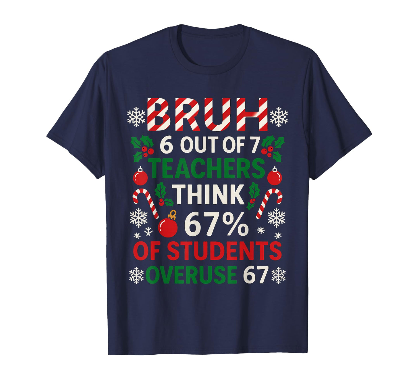 6 Out of 7 Teachers Funny Ugly Christmas Sweater 67 T-Shirt