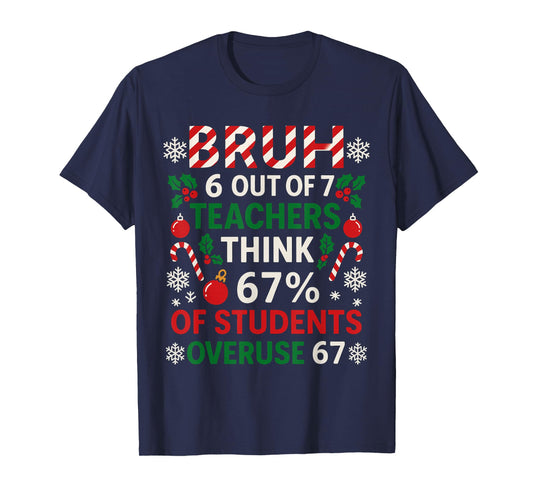 6 Out of 7 Teachers Funny Ugly Christmas Sweater 67 T-Shirt