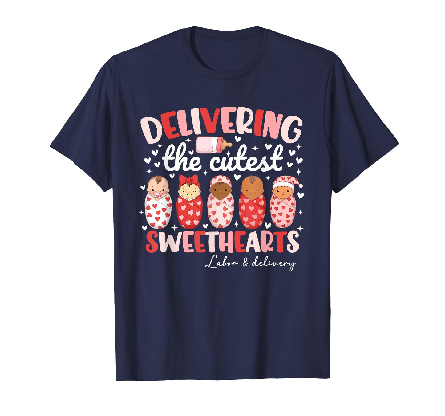 Delivering The Cutest Sweethearts Labor & Delivery Valentine T-Shirt