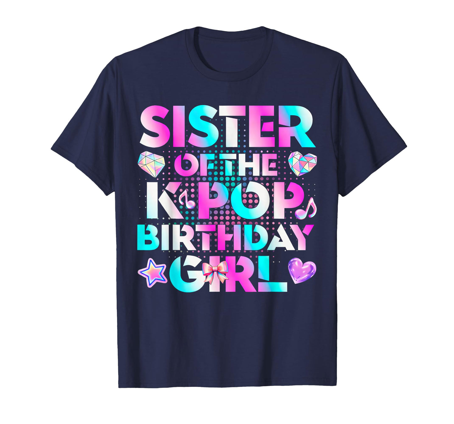 Sister of The K-Pop Birthday Girls Korean Music Lovers T-Shirt