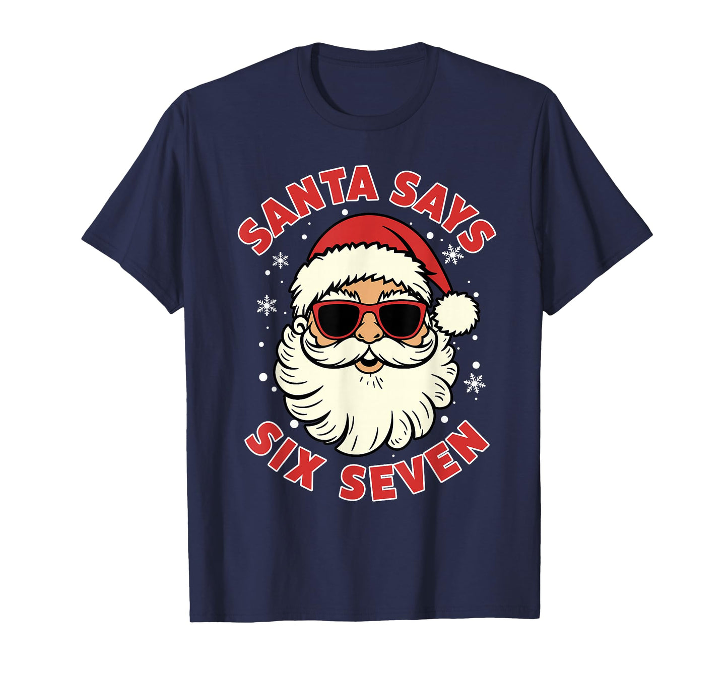 Santa Says Six Seven 6 7 Gen Z Alpha Meme Slang Christmas T-Shirt