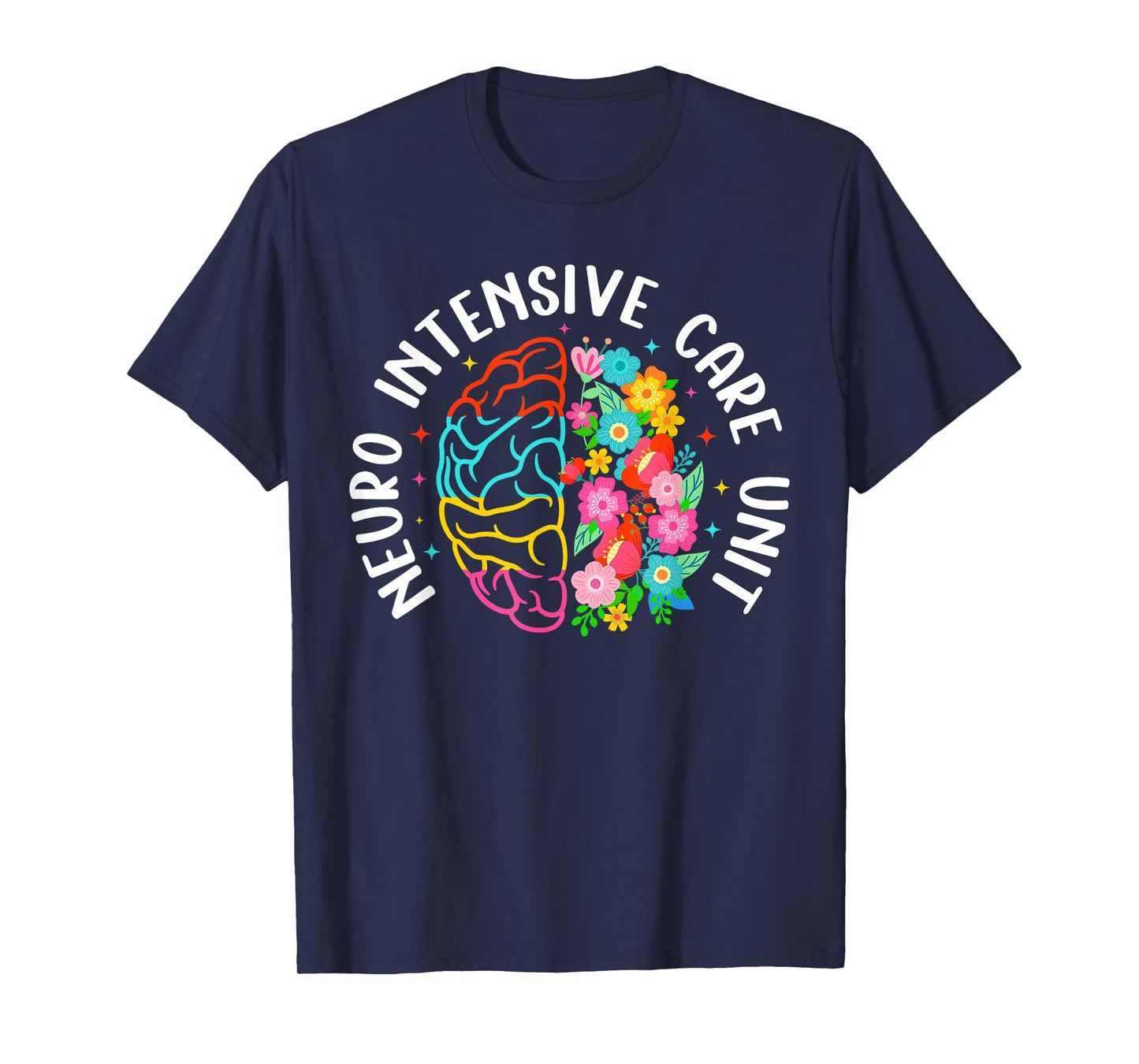 Neurology Intensive Care Unit Flowers Neuro ICU Nurse T-Shirt