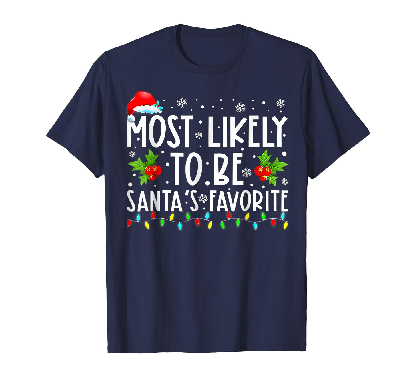 Most Likely to Christmas Be Santa's Favorite T-Shirt