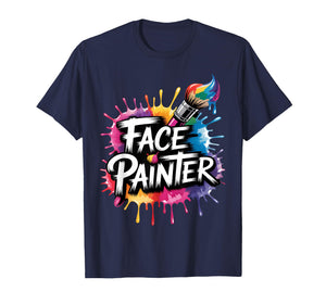 Face Painter Face Paint Face Painting Makeup Artist T-Shirt
