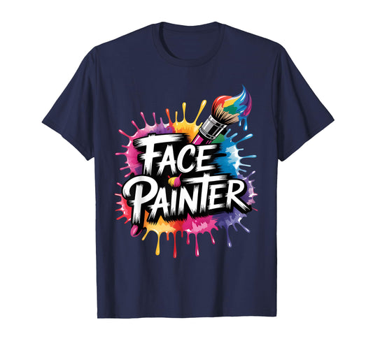 Face Painter Face Paint Face Painting Makeup Artist T-Shirt