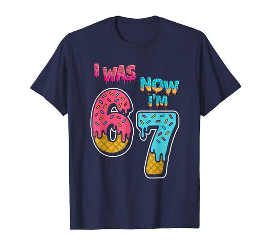 7 Year Old Birthday I was 6 Now I'm 7 67 Funny for Kids T-Shirt