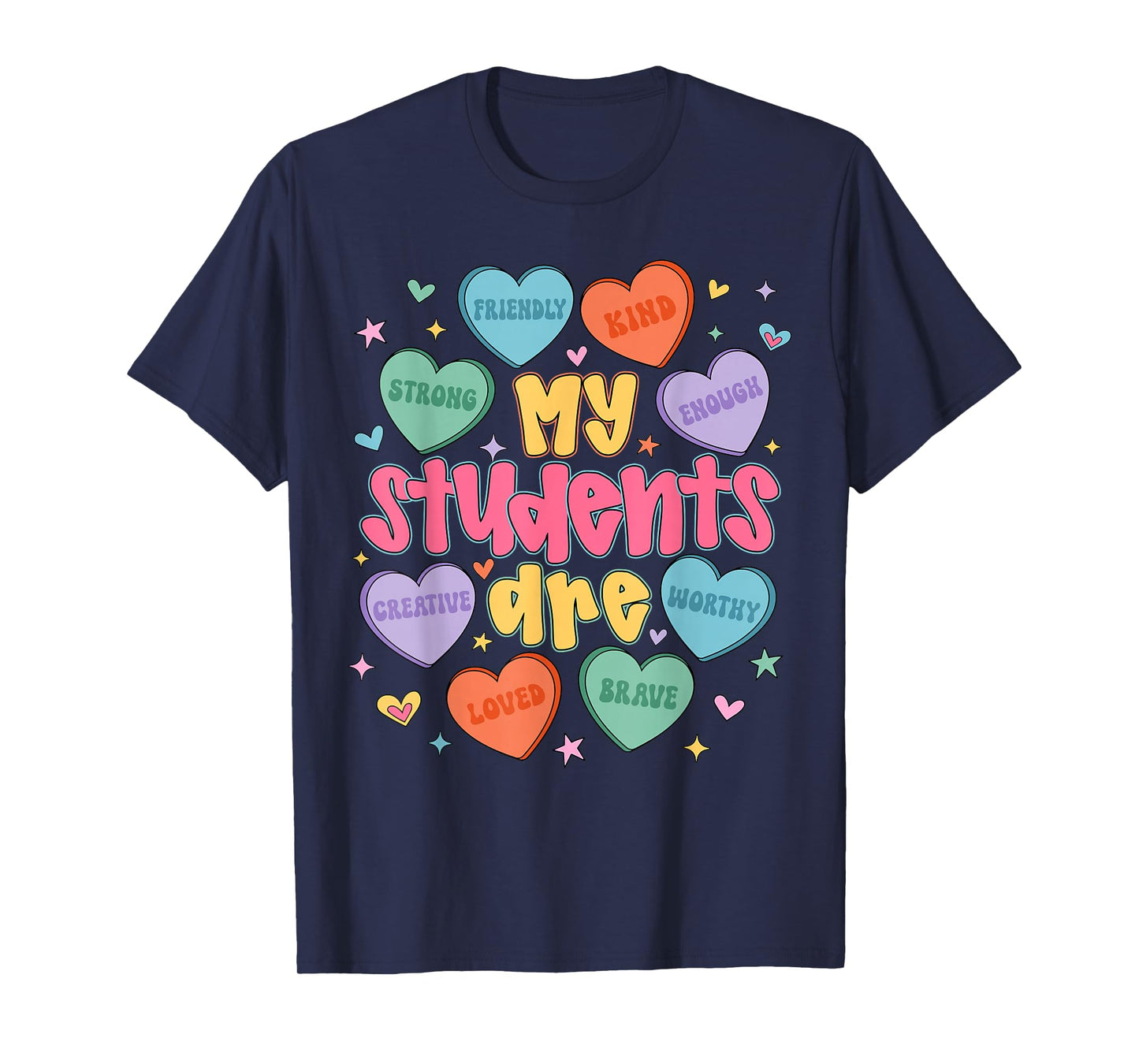 My Students are Kind Strong Valentine Teacher Men Women T-Shirt