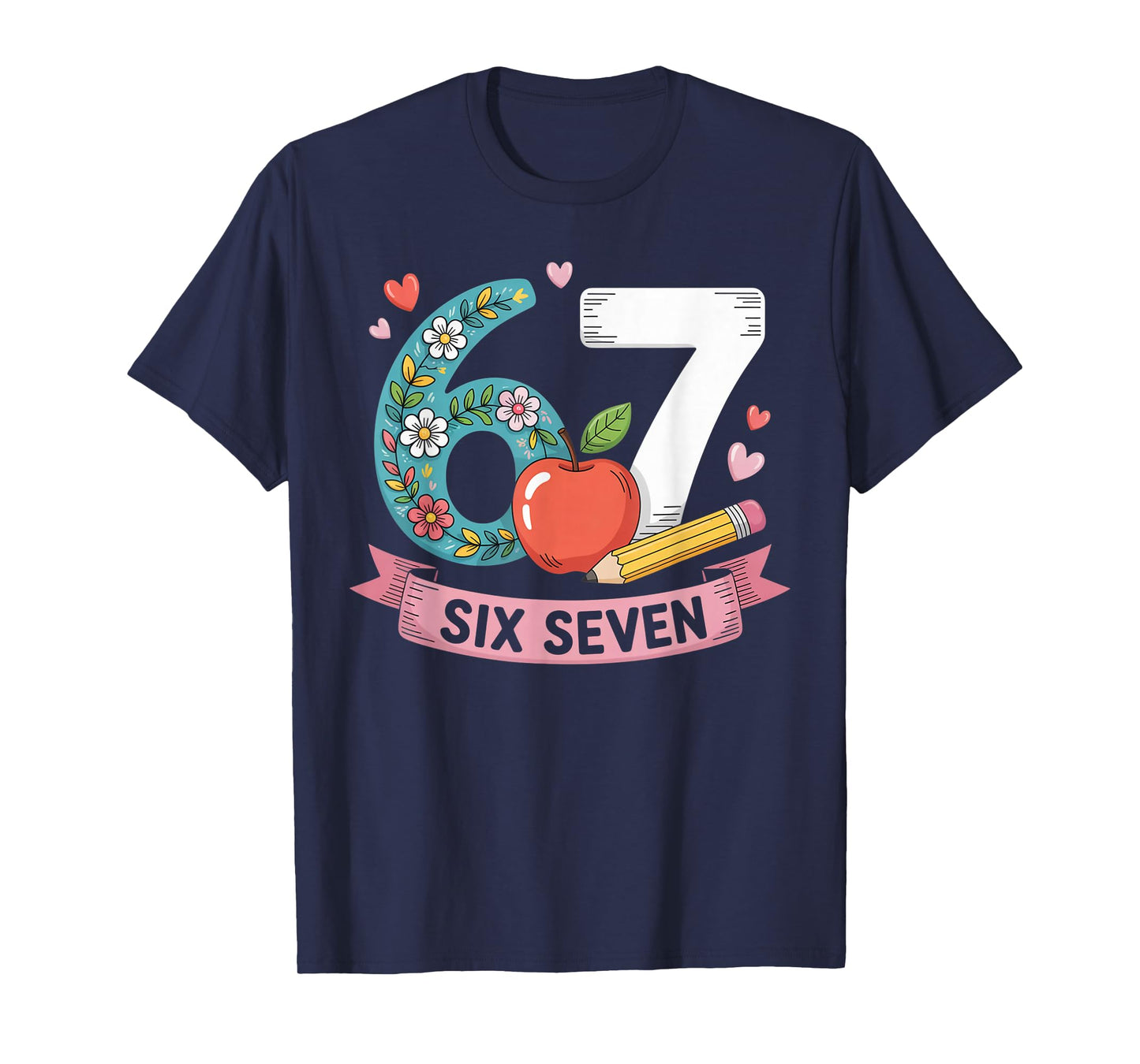 67 Shirt for Teachers 67 Women Six Seven 6 7 Teacher 67 Days T-Shirt