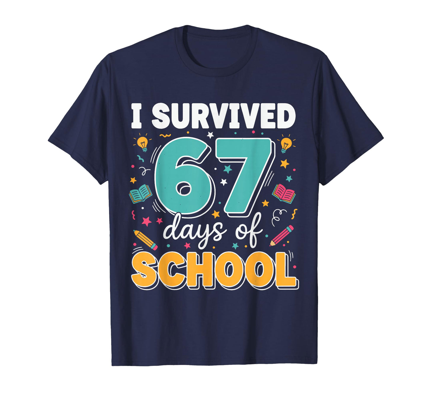 I Survived 67 Days of School Teacher Meme Funny Classroom T-Shirt